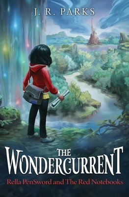 The Wondercurrent - Parks, J R