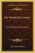 The Wonderful Century: Its Successes And Failures