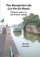 The Wonderful Life: La Vie en Rose, 12 years on the French canals.