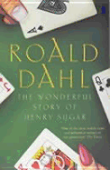 The Wonderful Story of Henry Sugar: And Six More - Dahl, Roald