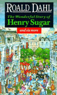 The Wonderful Story of Henry Sugar: And Six More - Dahl, Roald