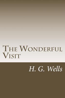 The Wonderful Visit - Wells, H G