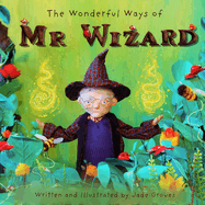 The Wonderful Ways of Mr Wizard