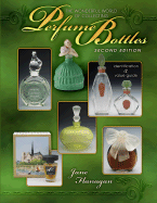 The Wonderful World of Collecting Perfume Bottles: Identification & Value Guide - Flanagan, Jane