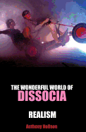 The Wonderful World of Dissocia/Realism