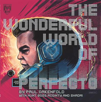 The Wonderful World of Perfecto: With Paul Oakenfold and Friends - Oakenfold, Paul, and Hunt, Chris, and Boss, Tyler