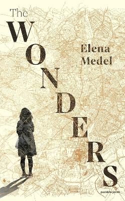 The Wonders - Medel, Elena, and Davis, Lizzie (Translated by), and Bunstead, Thomas (Translated by)