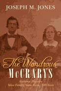 The Wondrous McCrarys: Alabama Pioneers: Same Family, Same Farm, 200 Years