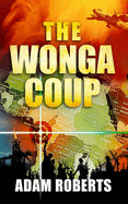 The Wonga Coup: Simon Mann's Plot to Seize Oil Billions in Africa