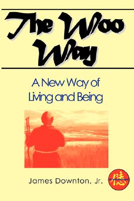 The Woo Way: A New Way of Living and Being - Downton, James