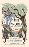 The Wood: The  Life & Times of Cockshutt Wood