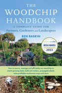 The Woodchip Handbook: A Complete Guide for Farmers, Gardeners and Landscapers