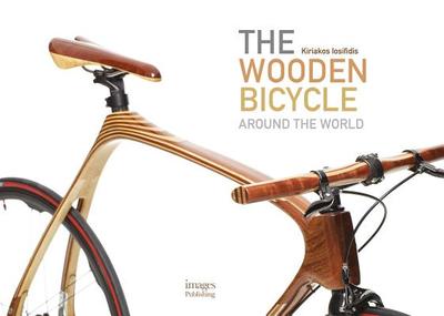 The Wooden Bicycle: Around the World - Iosifidis, Kiriakos