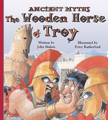 The Wooden Horse of Troy - Malam, John