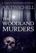The Woodland Murders: A Gideon Prendergast Novel