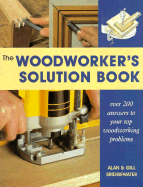 The Woodworker's Solution Book - Bridgewater, Alan, and Bridgewater, Gill