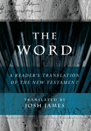 The Word: A Reader's Translation of the New Testament