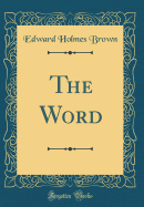 The Word (Classic Reprint)