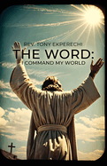 The Word: I Command My World