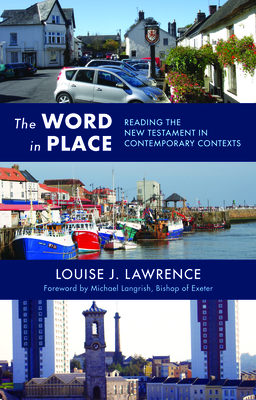 The Word in Place: Reading the New Testament in Contemporary Contexts - Lawrence, Louise J