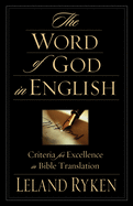 The Word of God in English: Criteria for Excellence in Bible Translation