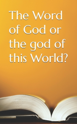 The Word of God or the god of this World? - Chen, Yan Shan (Editor), and Naicker, Brendon