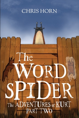 The Word Spider The Adventures of Kurt Part Two - Horn, Chris, and Burke, Debbie (Editor), and Stubbington, Jon