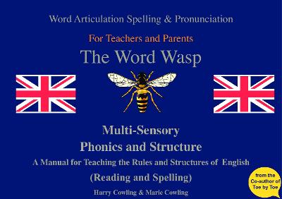The Word Wasp: A reading and spelling manual for parents and teachers working with learners with dyslexia - Cowling, Harry, and Cowling, Marie