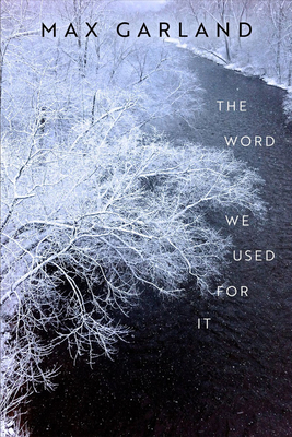 The Word We Used for It - Garland, Max