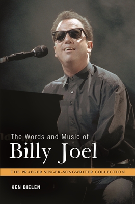 The Words and Music of Billy Joel - Bielen, Ken