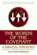 The Words of the Covenant: A Biblical Theology, Volume 2: New Testament Continuation