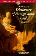 The Wordsworth Dictionary of Foreign Words in English - Ayto, John