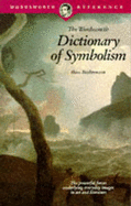 The Wordsworth Dictionary of Symbolism: Cultural Icons and the Meanings Behind Them - Biedermann, Hans, and Hulbert, James (Translated by)