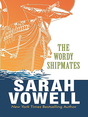 The Wordy Shipmates - Vowell, Sarah