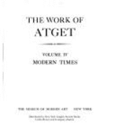 The Work of Atget: Modern Times - Szarkowski, John (Editor), and Hambourg, Maria Morris (Editor)