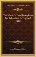 The Work of Lord Brougham for Education in England (1922)