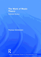 The Work of Music Theory: Selected Essays