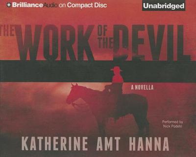 The Work of the Devil: A Novella - Amt Hanna, Katherine, and Podehl, Nick (Read by)