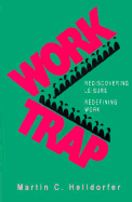 The Work Trap: Rediscovering Leisure, Redefining Work