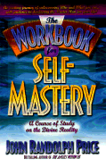 The Workbook for Self-mastery: Course of Study on the Divine Reality - Price, John Randolph