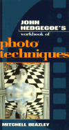 The Workbook of Photographic Techniques - Hedgecoe, John, Mr., and Beazley, Mary