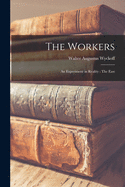 The Workers; an Experiment in Reality: The East