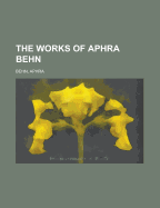 The Works of Aphra Behn Volume V