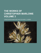 The Works of Christopher Marlowe Volume 3