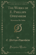 The Works of E. Phillips Oppenheim: Mysterious Mr. Sabin (Classic Reprint)
