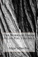 The Works of Edgar Allan Poe. Volume 2