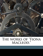 The Works of Fiona MacLeod.
