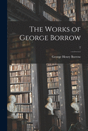 The Works of George Borrow; 2