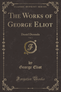 The Works of George Eliot, Vol. 2: Daniel Deronda (Classic Reprint)