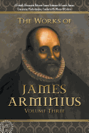 The Works of James Arminius: Volume Three